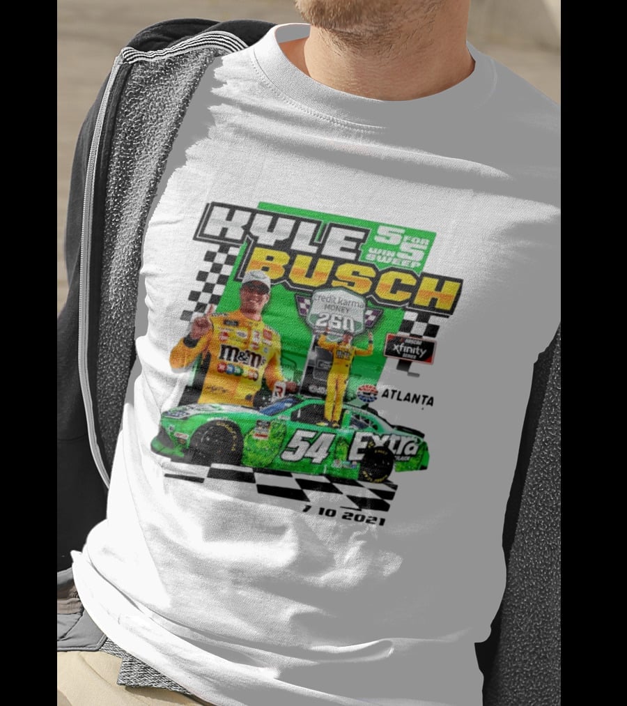 Kyle Busch 5 For 5 Win Sweep Credit Karma Money 250 Nascar Xfinity Atlanta 7 10 2021 T-Shirt