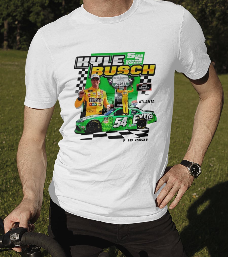 Kyle Busch 5 For 5 Win Sweep Credit Karma Money 250 Nascar Xfinity Atlanta 7 10 2021 T-Shirt