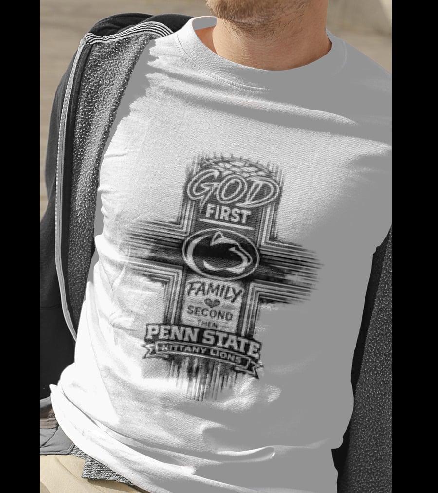 God First Family Second Penn State Nittany Lions T-Shirt