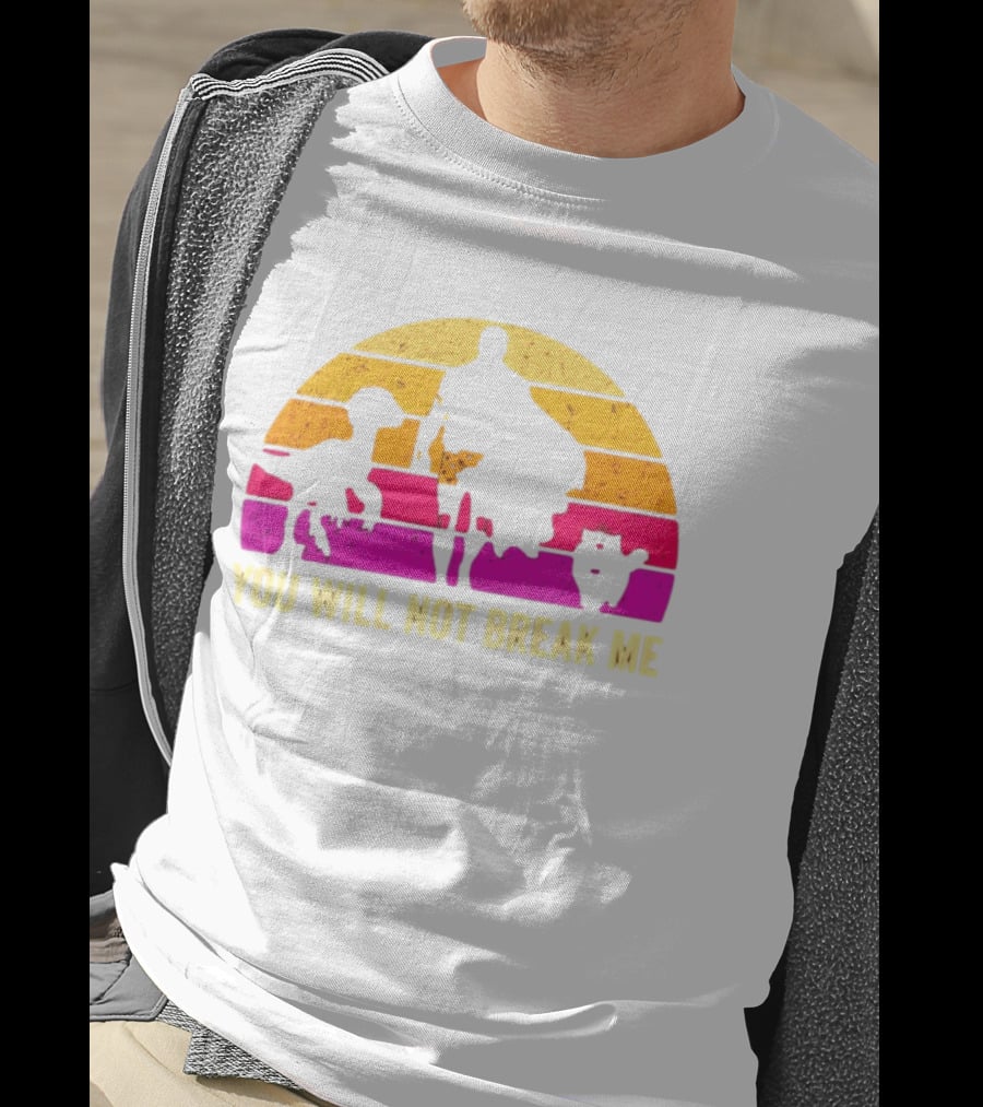 You Will Not Break Me Retro Sunset T-Shirt