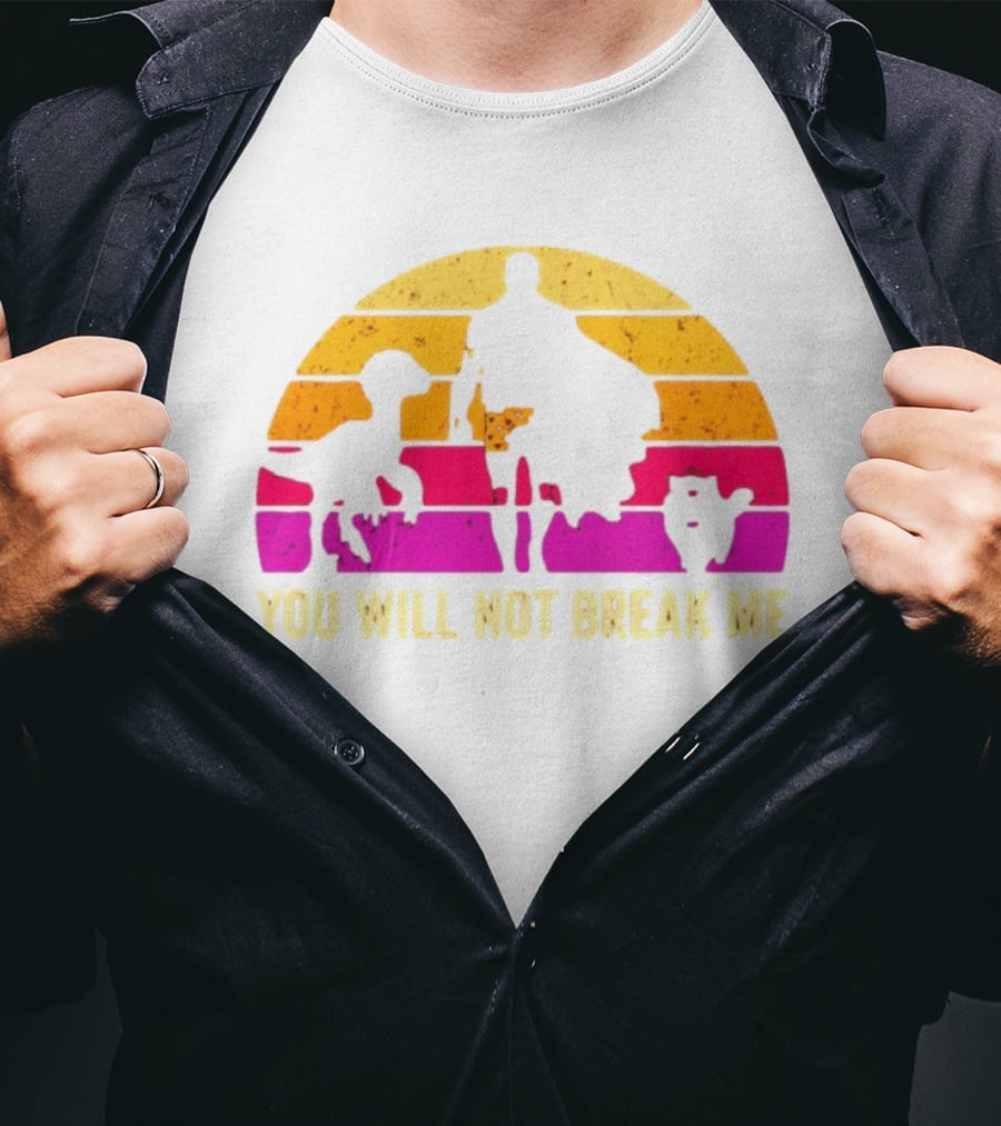 You Will Not Break Me Retro Sunset T-Shirt