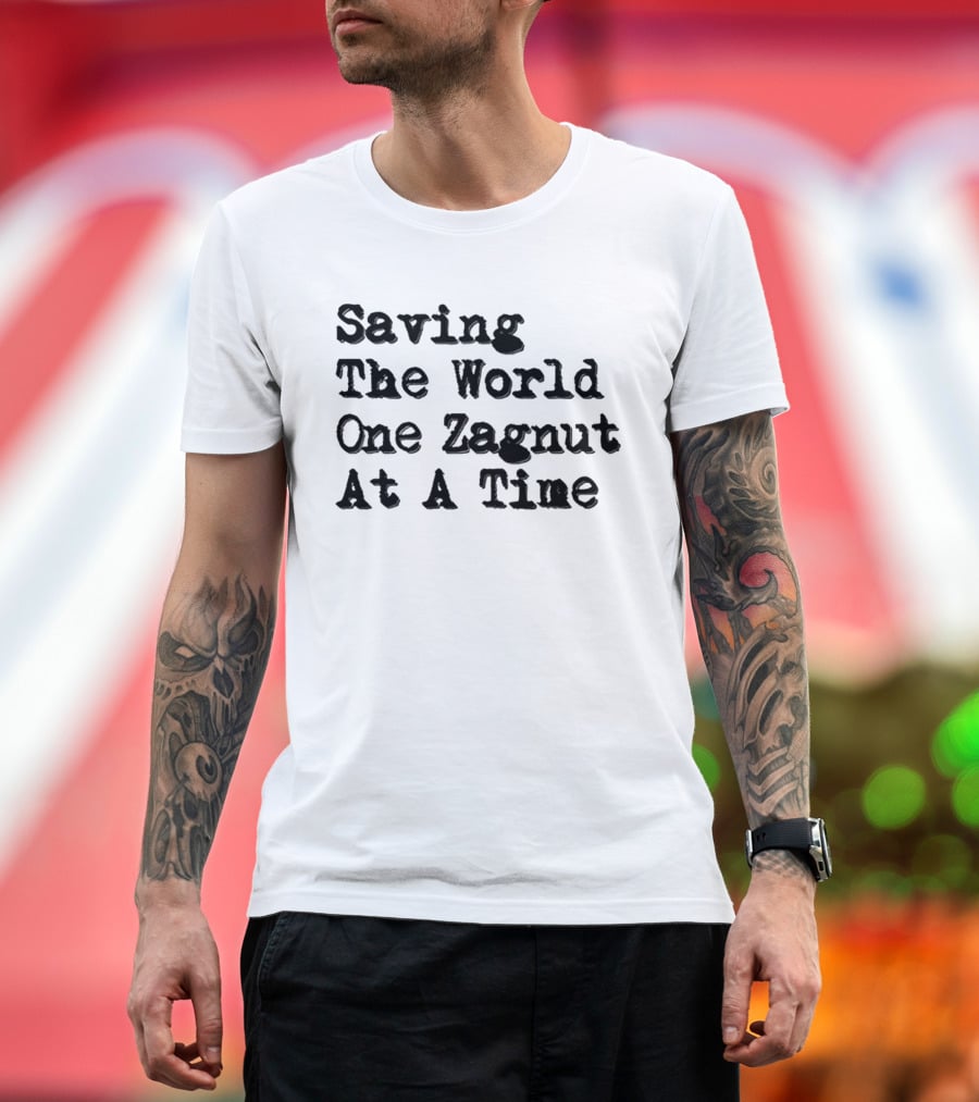Saving The World One Zagnut At A Time T-Shirt