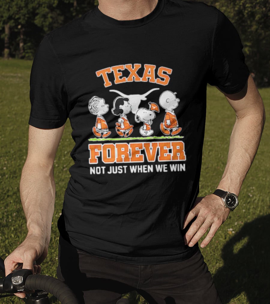 Peanuts Charlie Brown Lucy Snoopy Linus Texas Forever Not Just When We Win T-Shirt