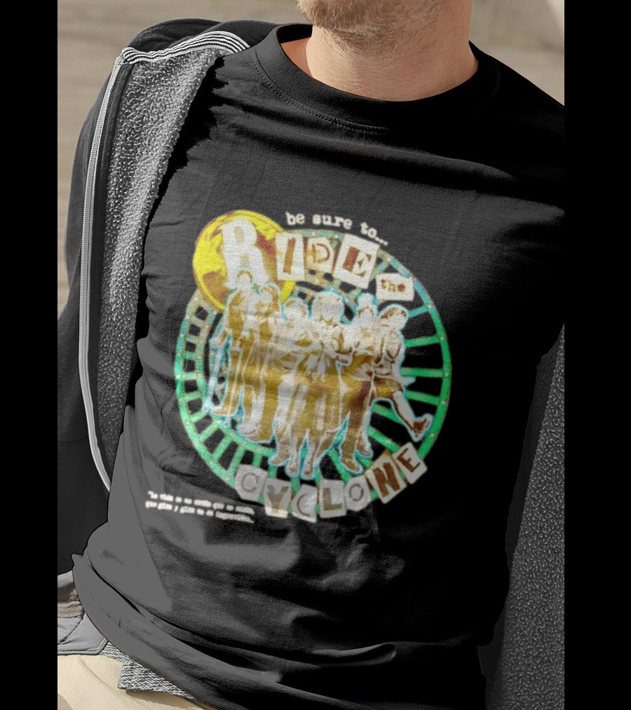 Be Sure To Ride The Cyclone Musical Cast T-Shirt