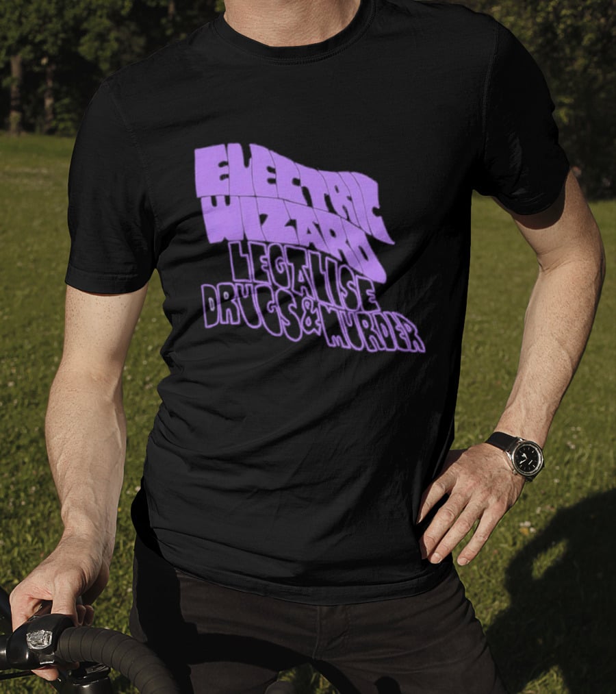 Electric Wizards Legalize Drugs And Murder T-Shirt