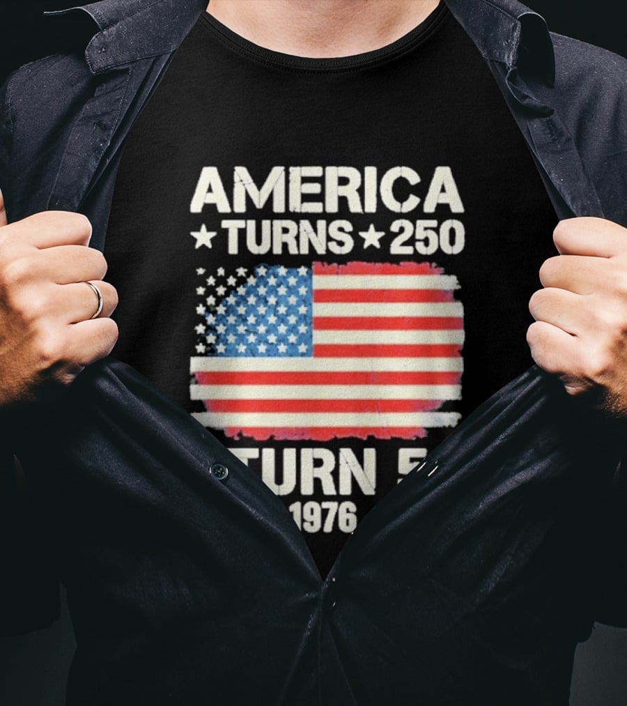 America Turns 250 I Turn 50 1776 1976 2026 USA Flag Celebration T-Shirt