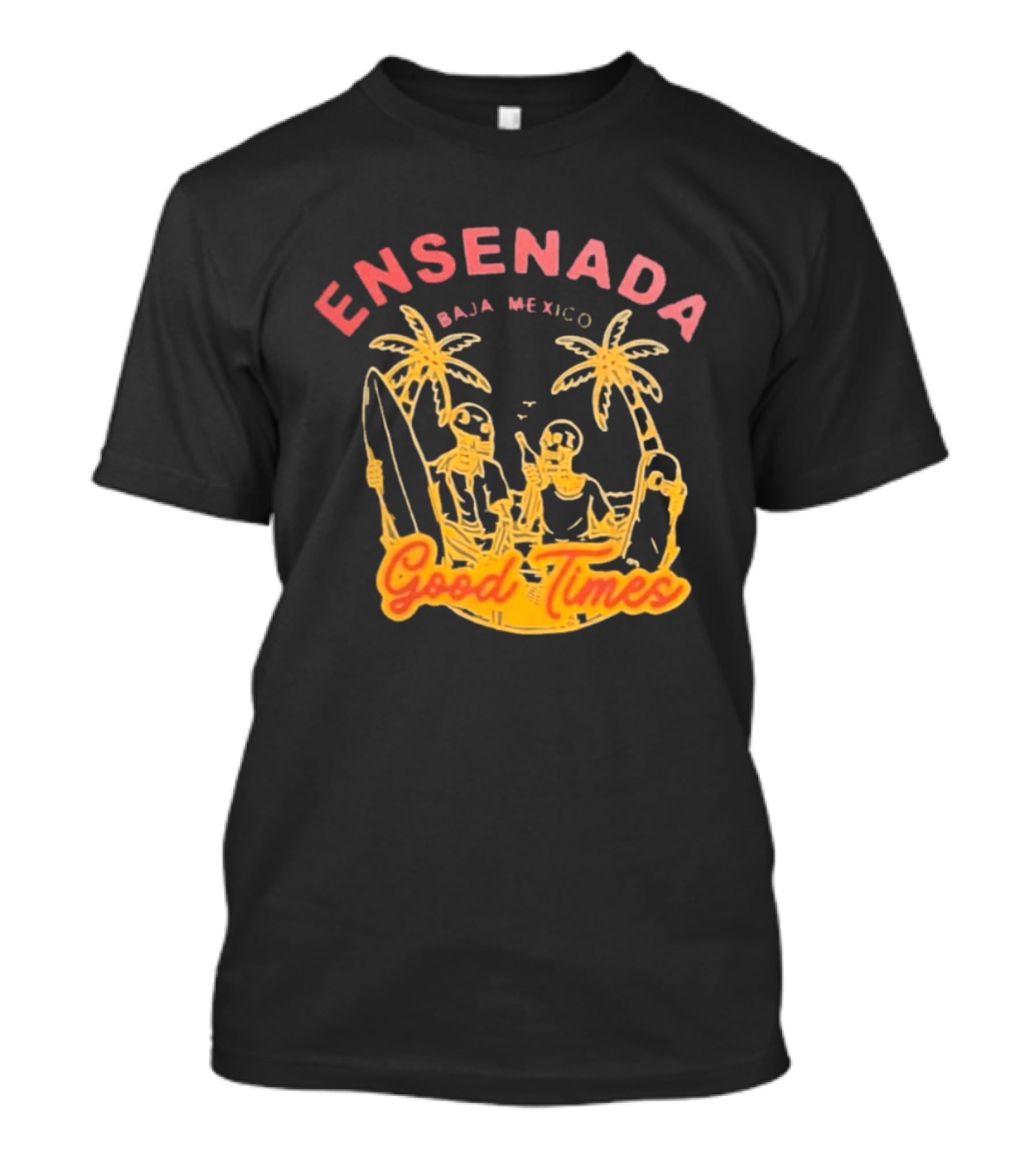 Ensenada Baja Mexico Good Times Beach Palm Surfing Adventure T-Shirt