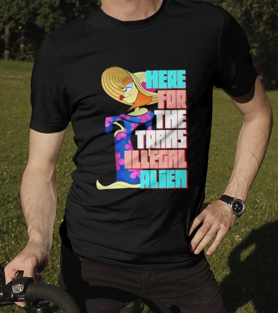 Here For The Trans Illegal Alien Leela Futurama T-Shirt