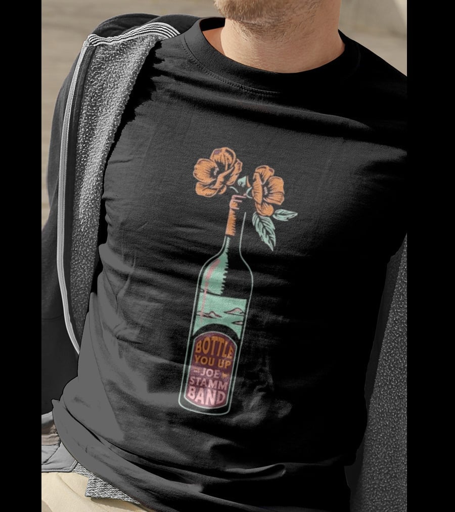 Bottle You Up Joe Stamm Band Wine Flowers T-Shirt