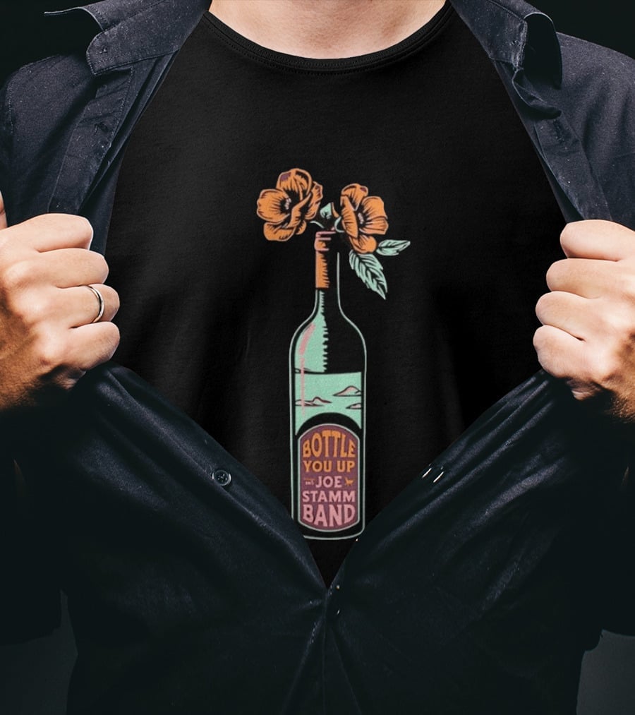 Bottle You Up Joe Stamm Band Wine Flowers T-Shirt