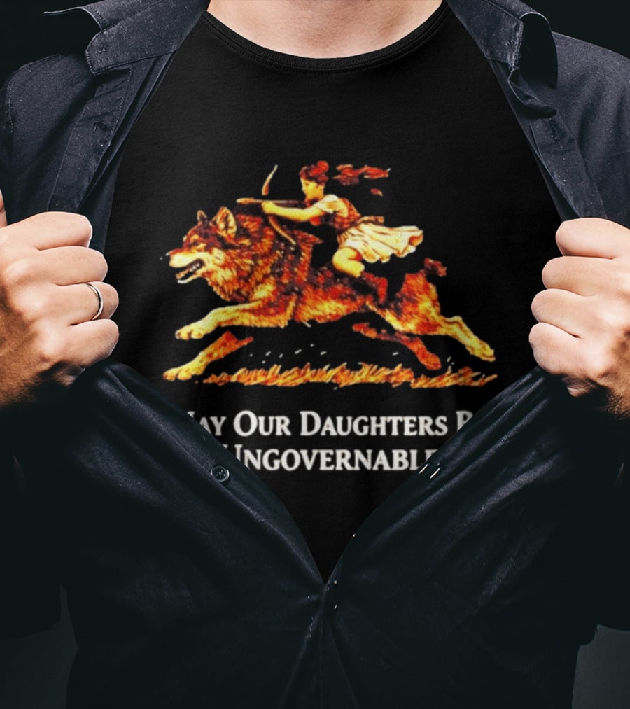 May Our Daughters Be Ungovernable Wolf Rider Feminist T-Shirt