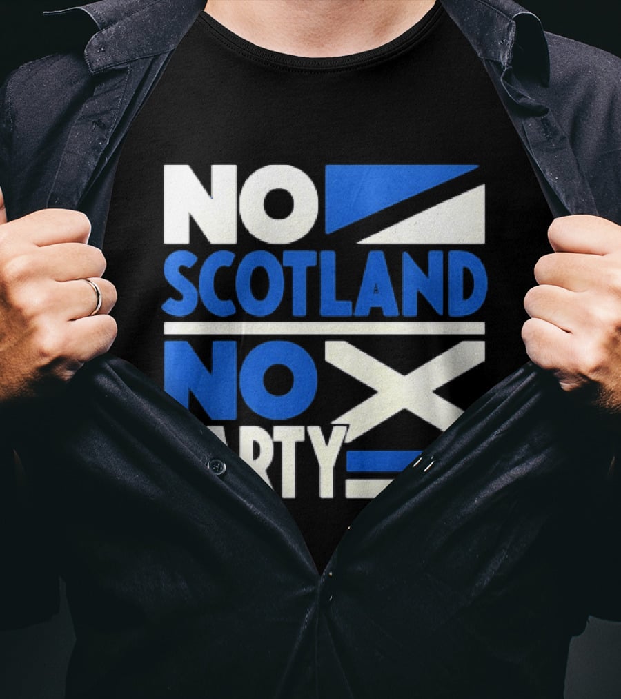 No Scotland No Party Scottish Flag Football Fans T-Shirt