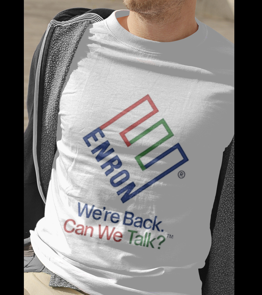 Enron We're Back Can We Talk T-Shirt
