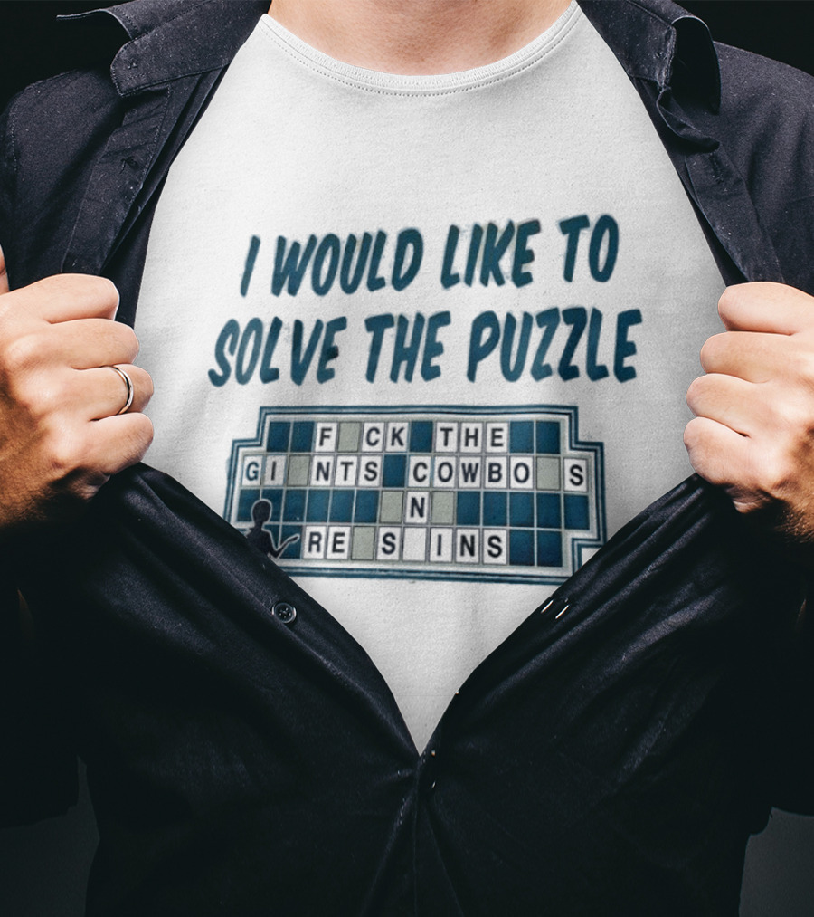 I Would Like To Solve The Puzzle Fck The Giants Cowboys On Reskins T-Shirt