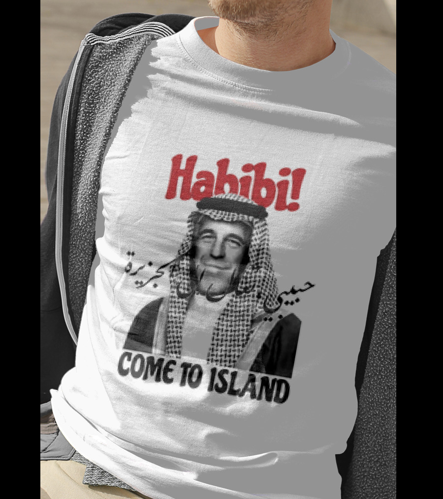 Habibi Come To Island Jeffrey Epstein Middle Eastern Attire T-Shirt