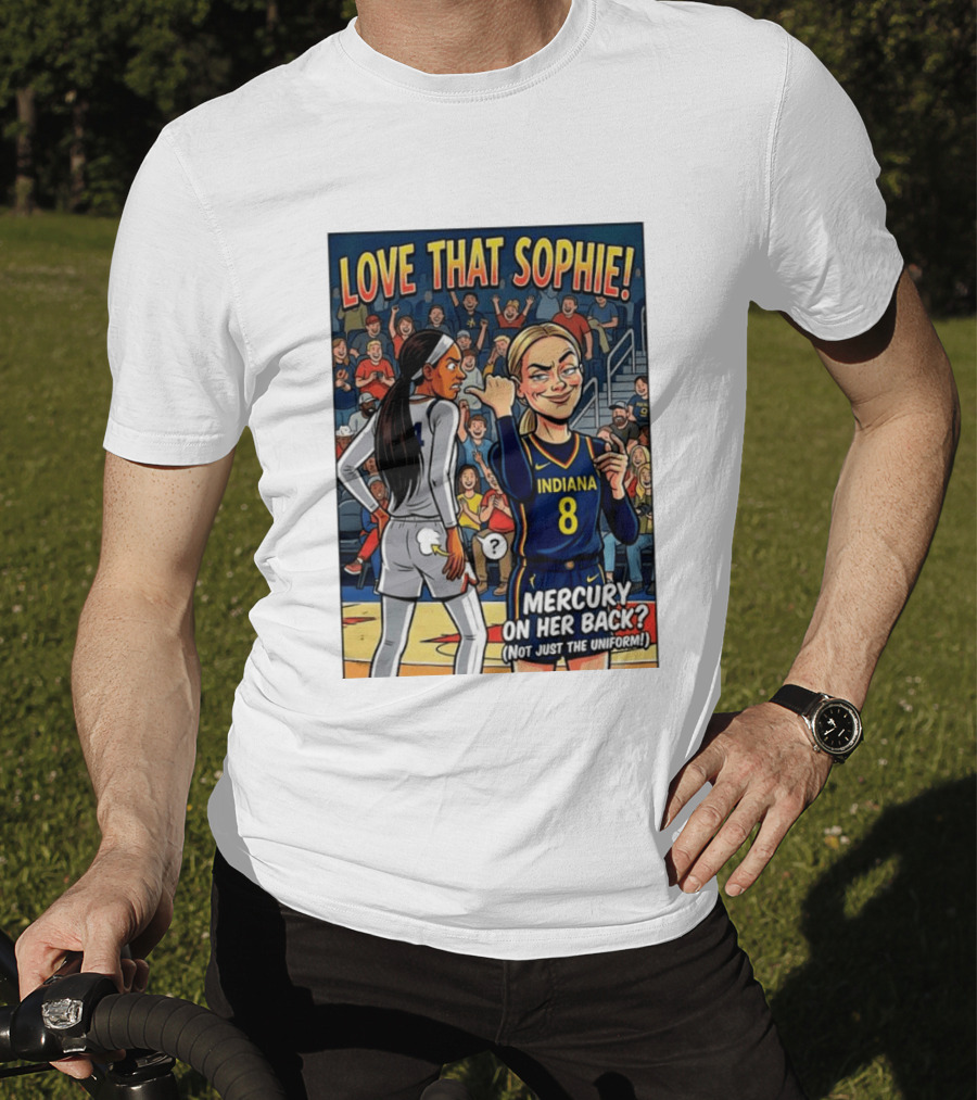 Love That Sophie Indiana 8 Mercury On Her Back Not Just The Uniform T-Shirt
