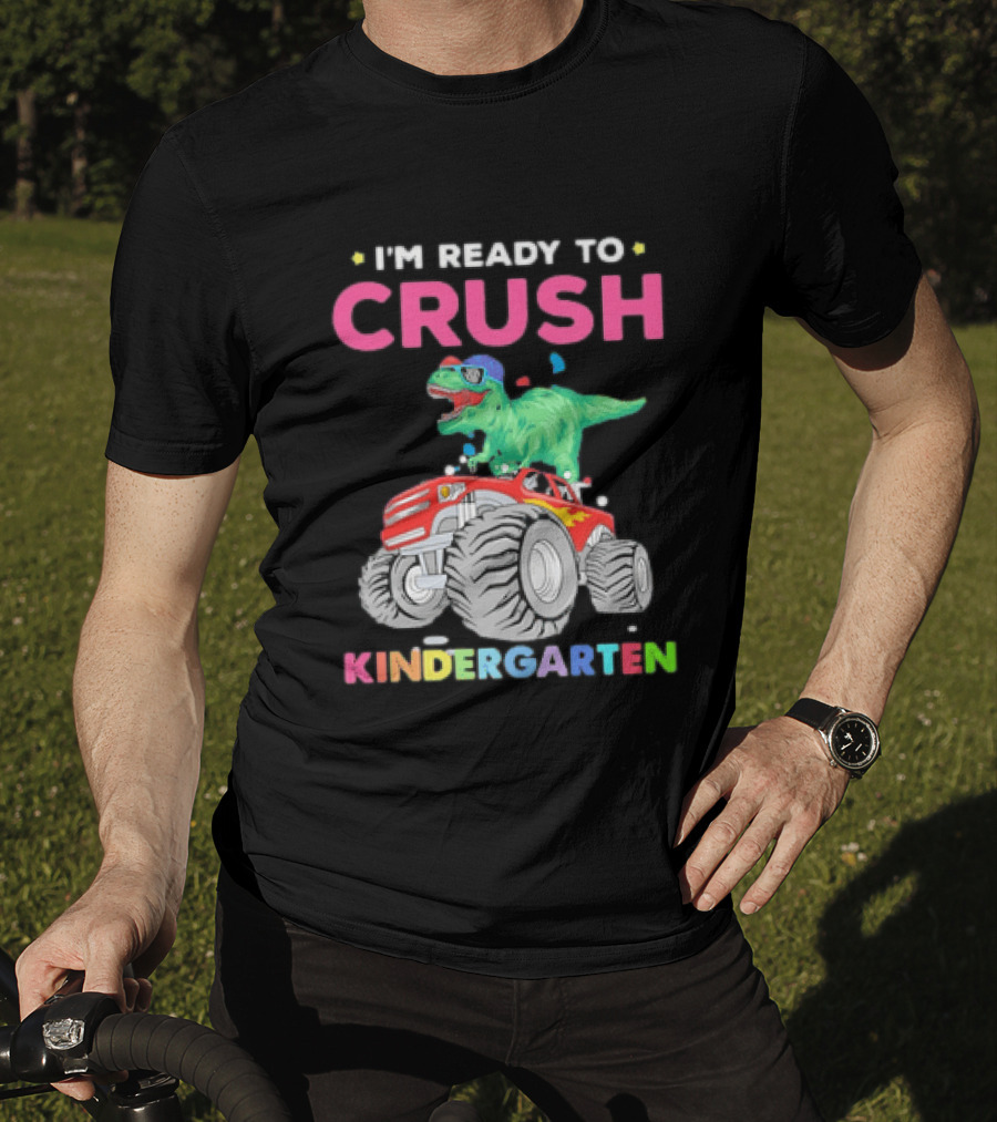 I'm Ready To Crush Kindergarten Dinosaur Monster Truck Adventure T-Shirt