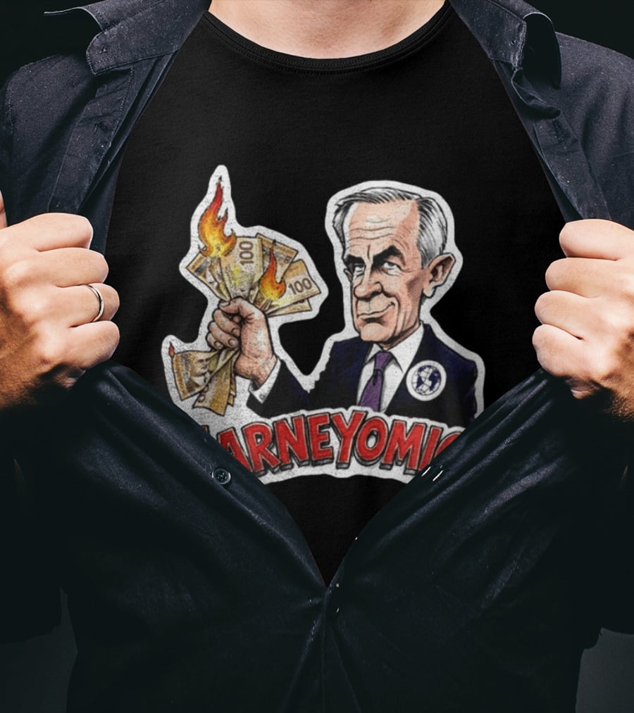Carneyomics Mark Carney Burning Canadian Money T-Shirt