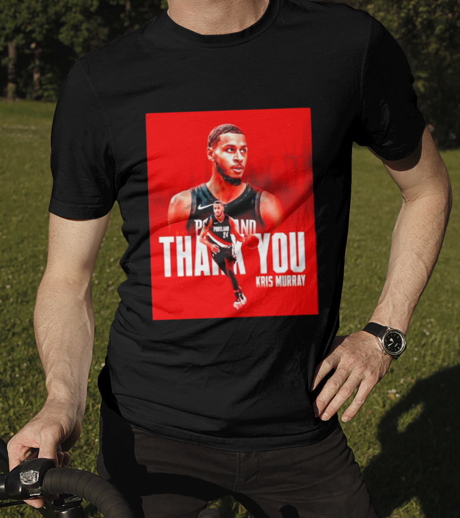 Kris Murray Portland Trail Blazers Thank You T-Shirt