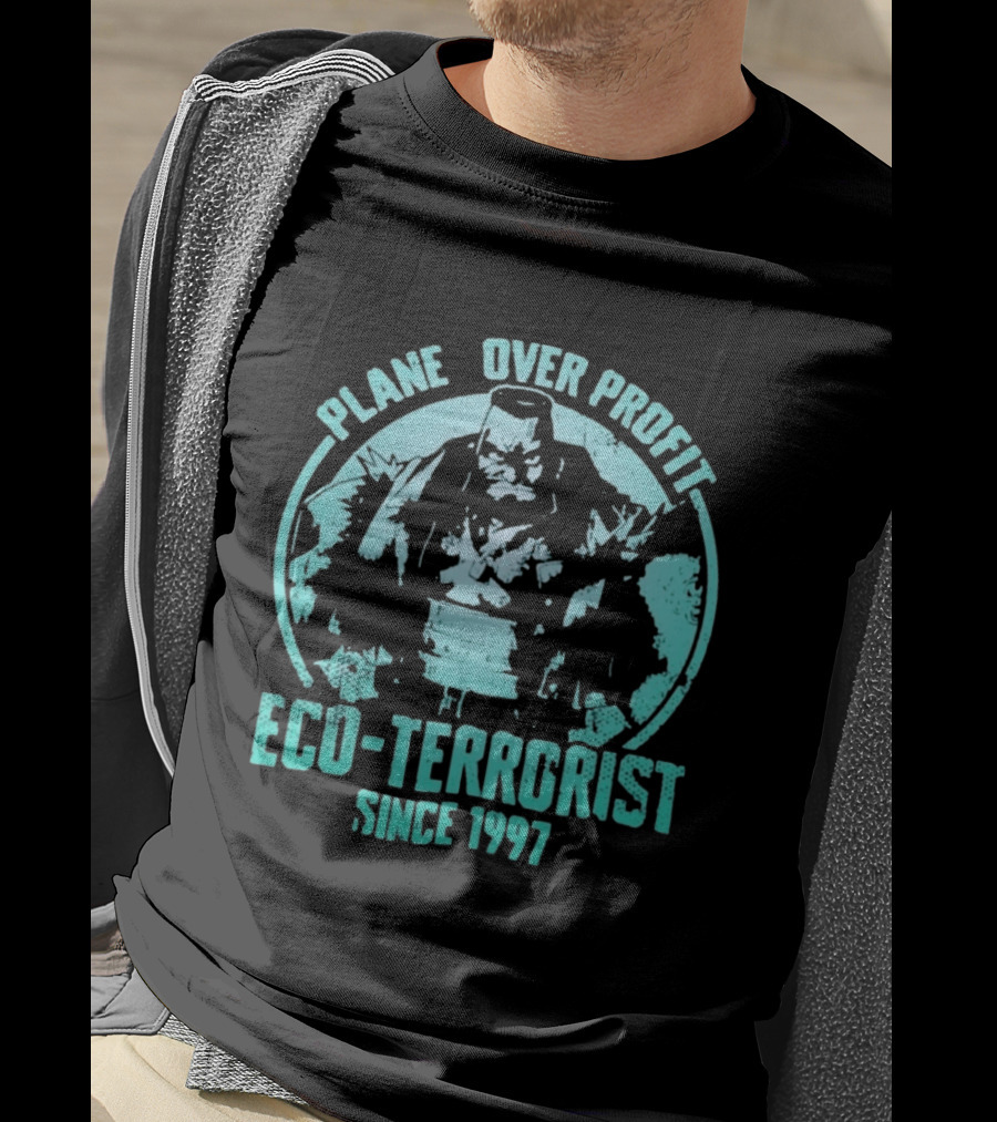 Planet Over Profit Eco Terrorist Since 1997 Climate Activist T-Shirt