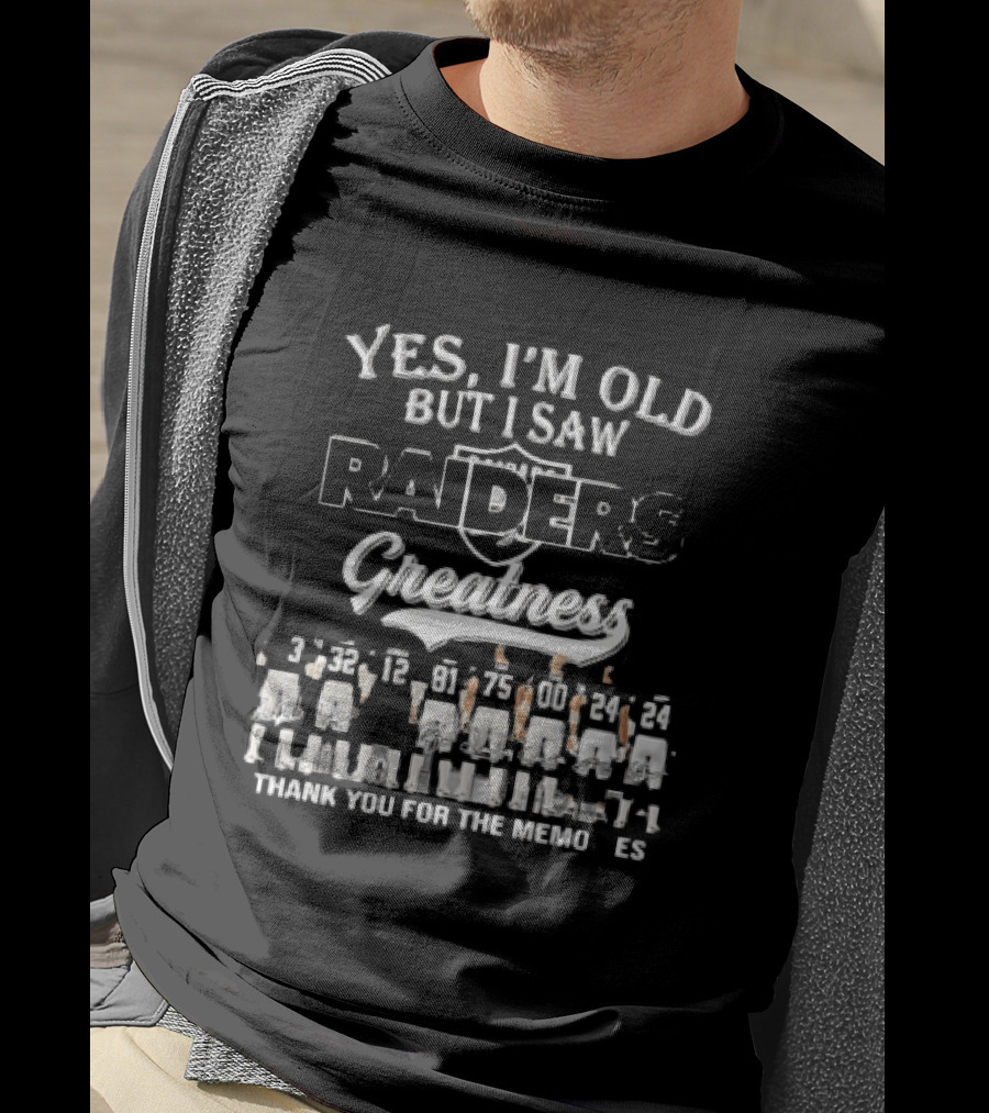 Yes I'm Old But I Saw Raiders Greatness Thank You For The Memories T-Shirt