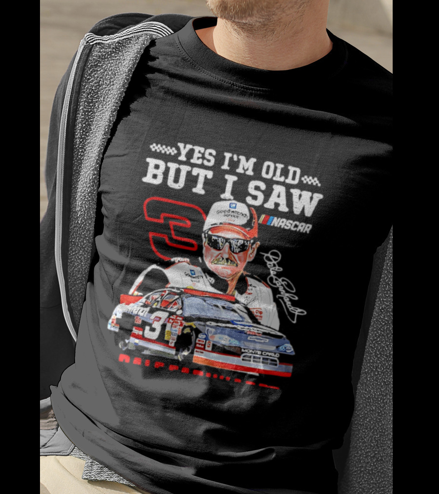 Yes I'm Old But I Saw Dale Earnhardt NASCAR Goodwrench Racing Number 3 Monte Carlo T-Shirt