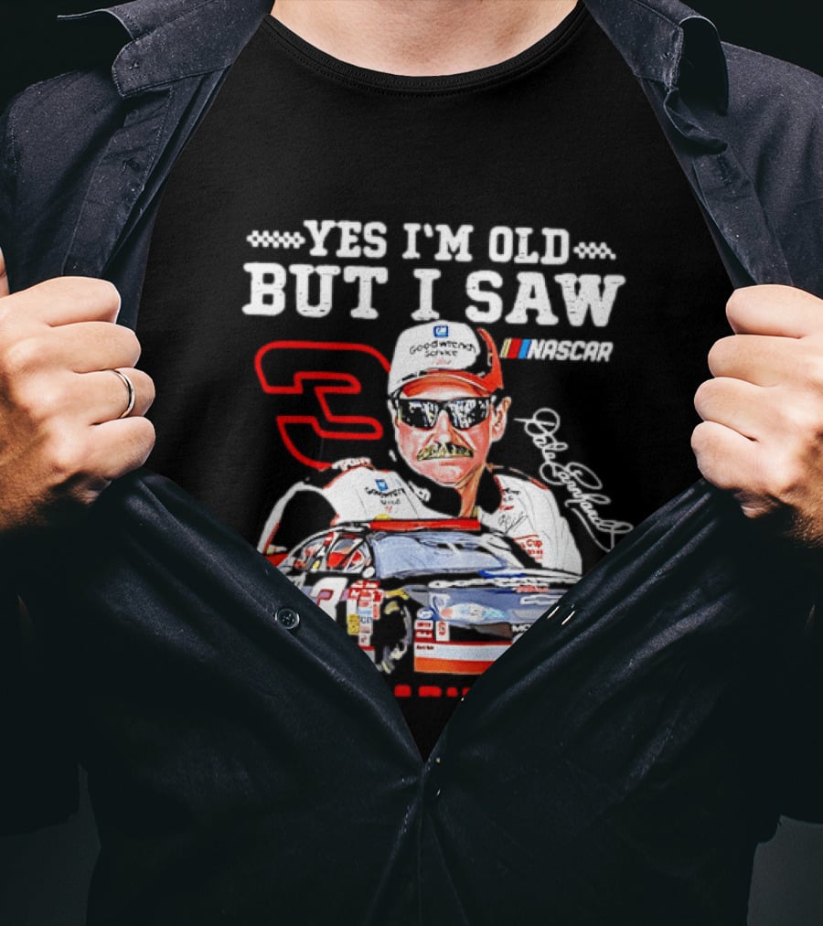 Yes I'm Old But I Saw Dale Earnhardt NASCAR Goodwrench Racing Number 3 Monte Carlo T-Shirt