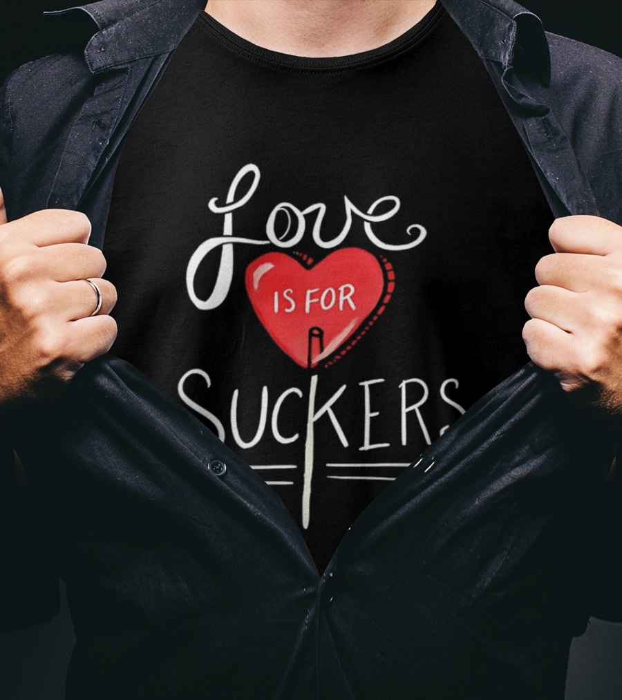 Love Is For Suckers Heart Shaped Lollipop T-Shirt