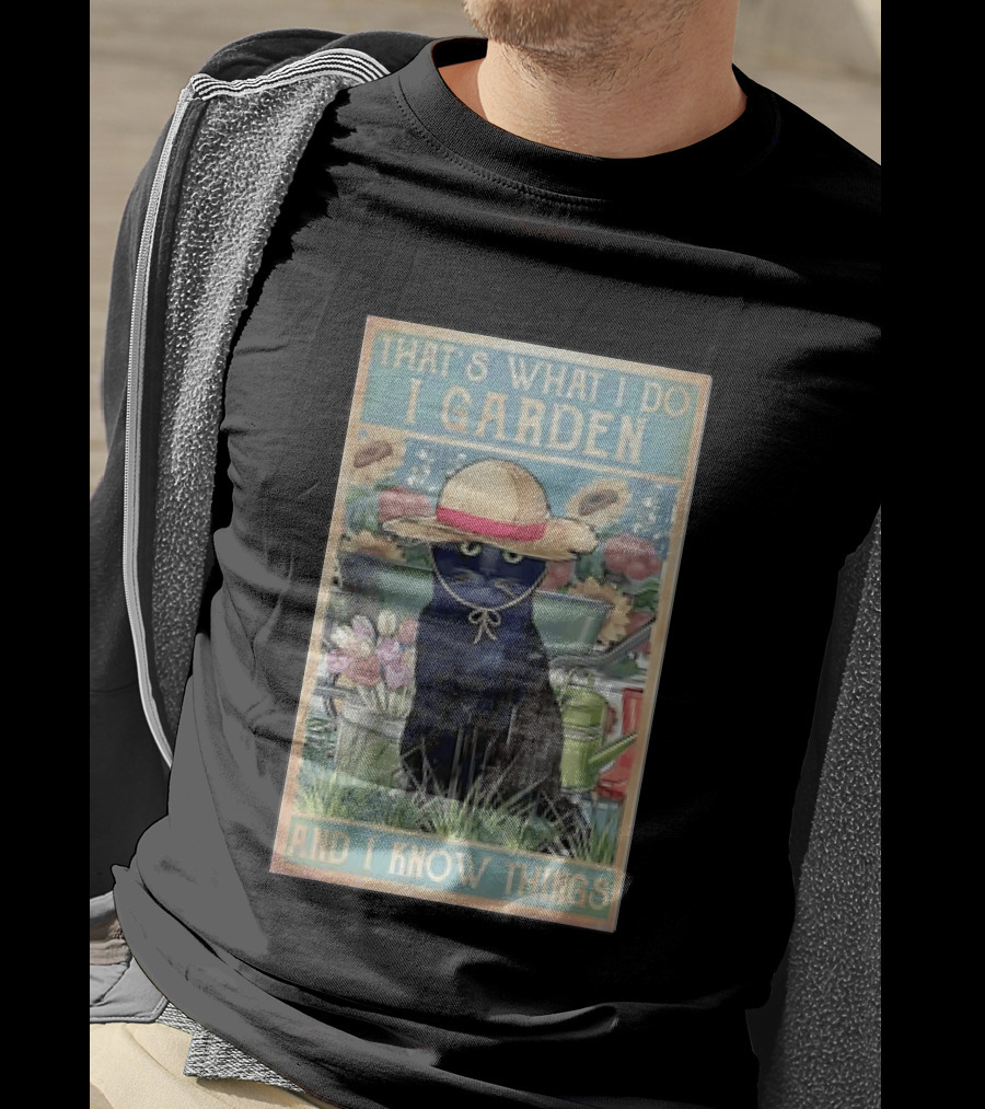 That's What I Do I Garden Cat With Straw Hat And I Know Things T-Shirt