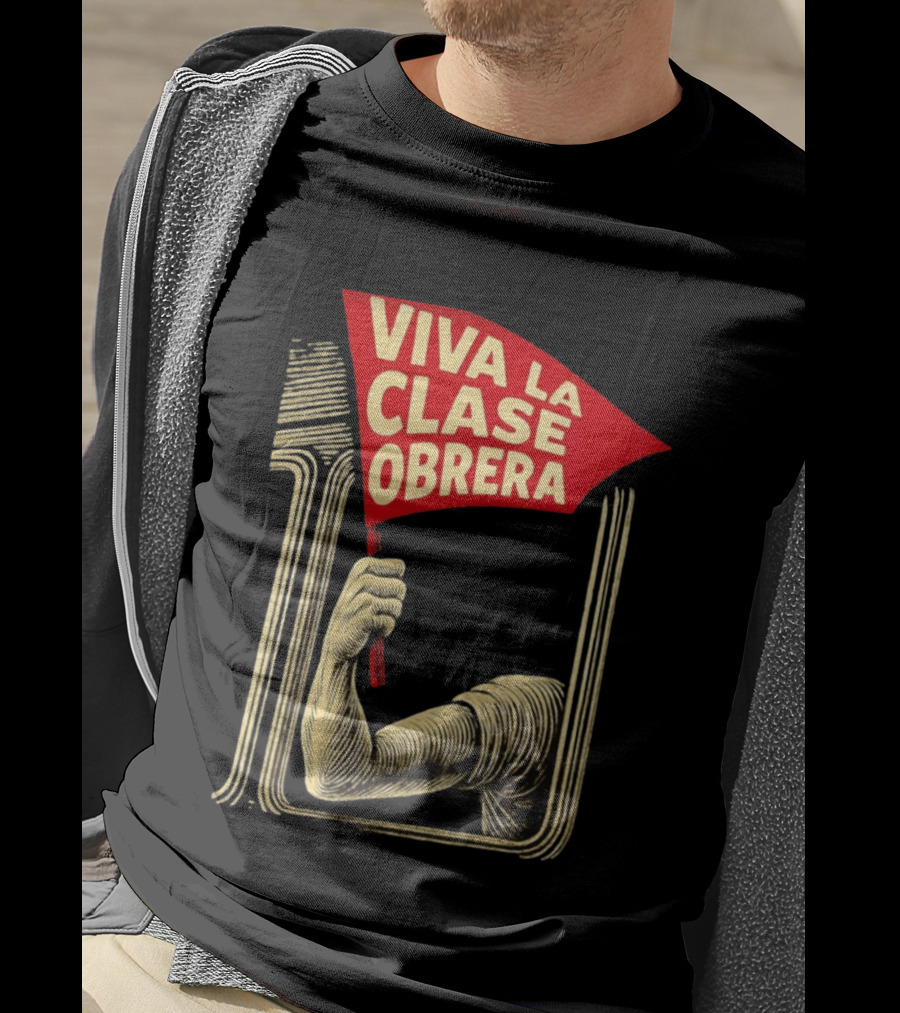 Viva La Clase Obrera Working Class Labor Rights Solidarity Flag T-Shirt