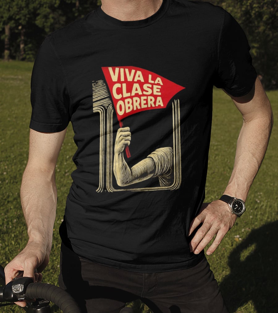 Viva La Clase Obrera Working Class Labor Rights Solidarity Flag T-Shirt