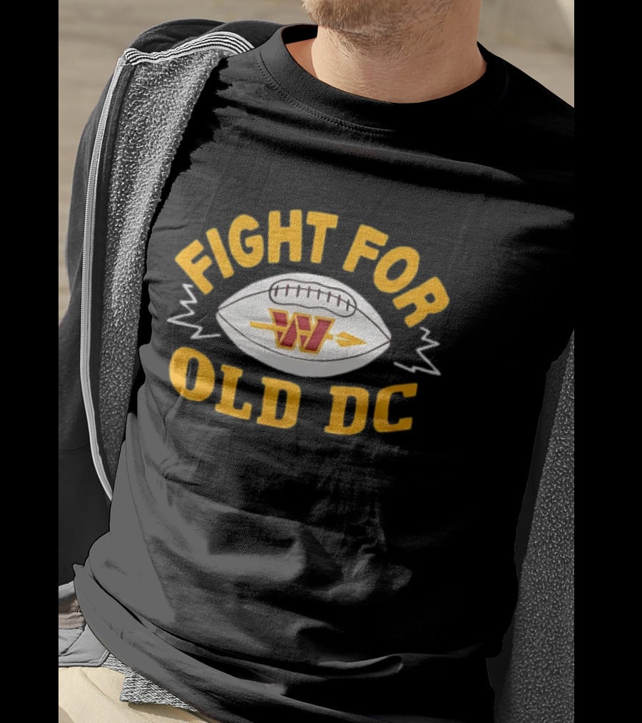 Fight For Old DC Washington Commanders W Football T-Shirt