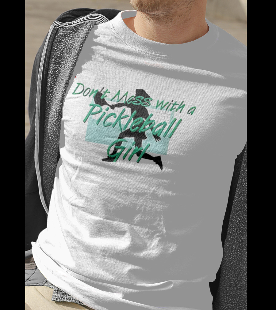 Don't Mess With A Pickleball Girl Paddle T-Shirt