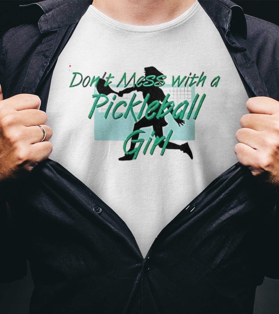 Don't Mess With A Pickleball Girl Paddle T-Shirt