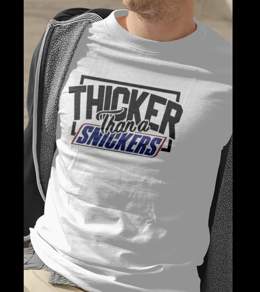 Thicker Than A Snickers Bold Lettering And Candy Bar T-Shirt