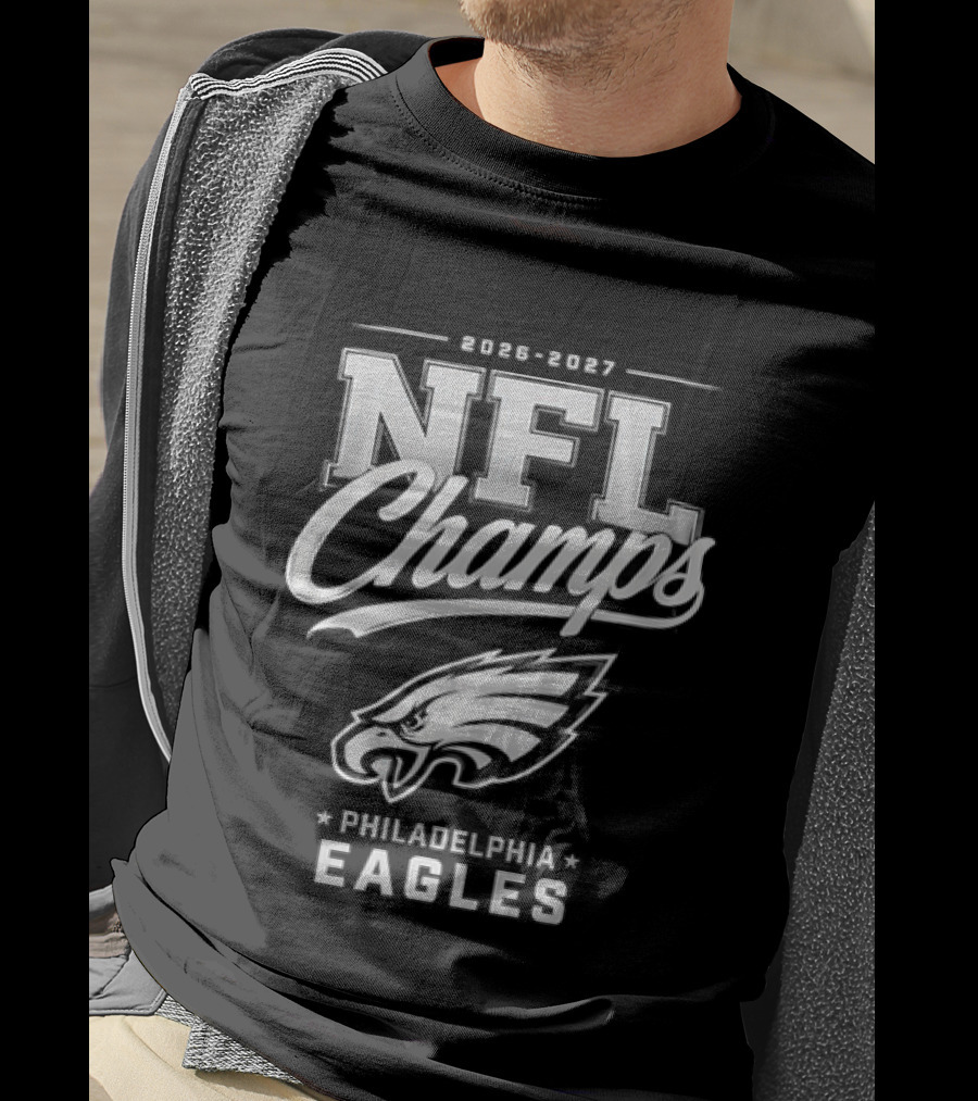 2026 2027 NFL Champs Philadelphia Eagles T-Shirt