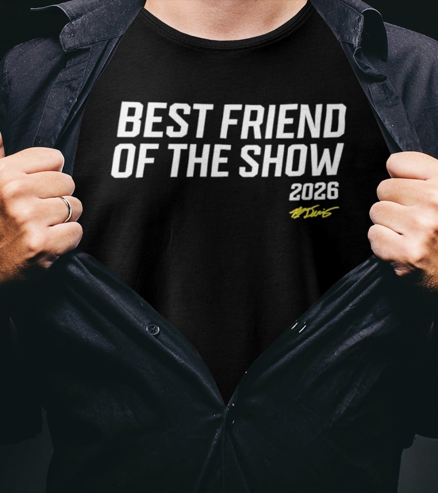 Best Friend Of The Show 2026 T-Shirt