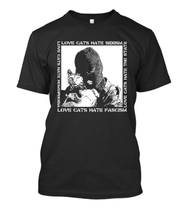Love Cats Hate Fascism Sexism And Homophobia T-Shirt