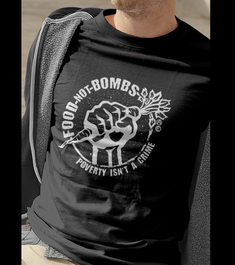 Food Not Bombs Carrot Fist Poverty Isn't A Crime T-Shirt