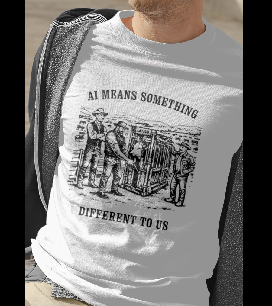 AI Means Something Different Cowboy Cattle Ranching Scene T-Shirt