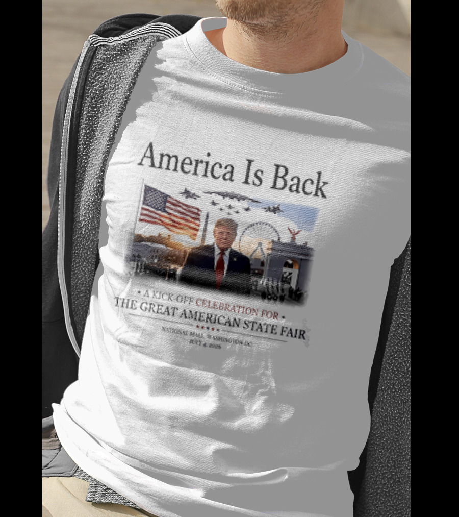 America Is Back A Kick Off Celebration For The Great American State Fair Washington DC July 4 2023 T-Shirt