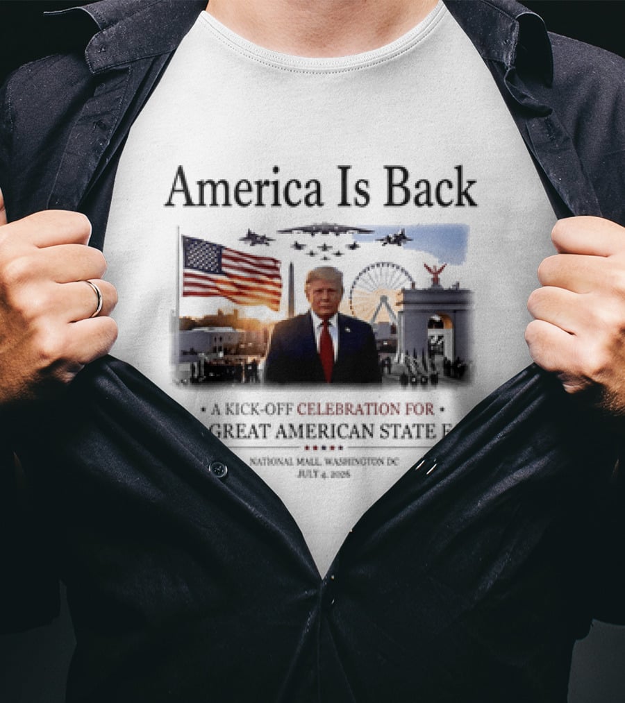 America Is Back A Kick Off Celebration For The Great American State Fair Washington DC July 4 2023 T-Shirt