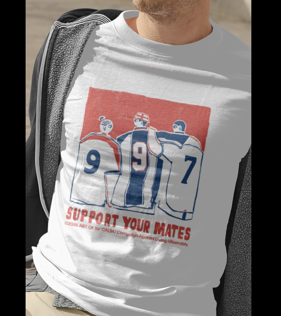 CALM Campaign Against Living Miserably Support Your Mates Football 9 7 T-Shirt