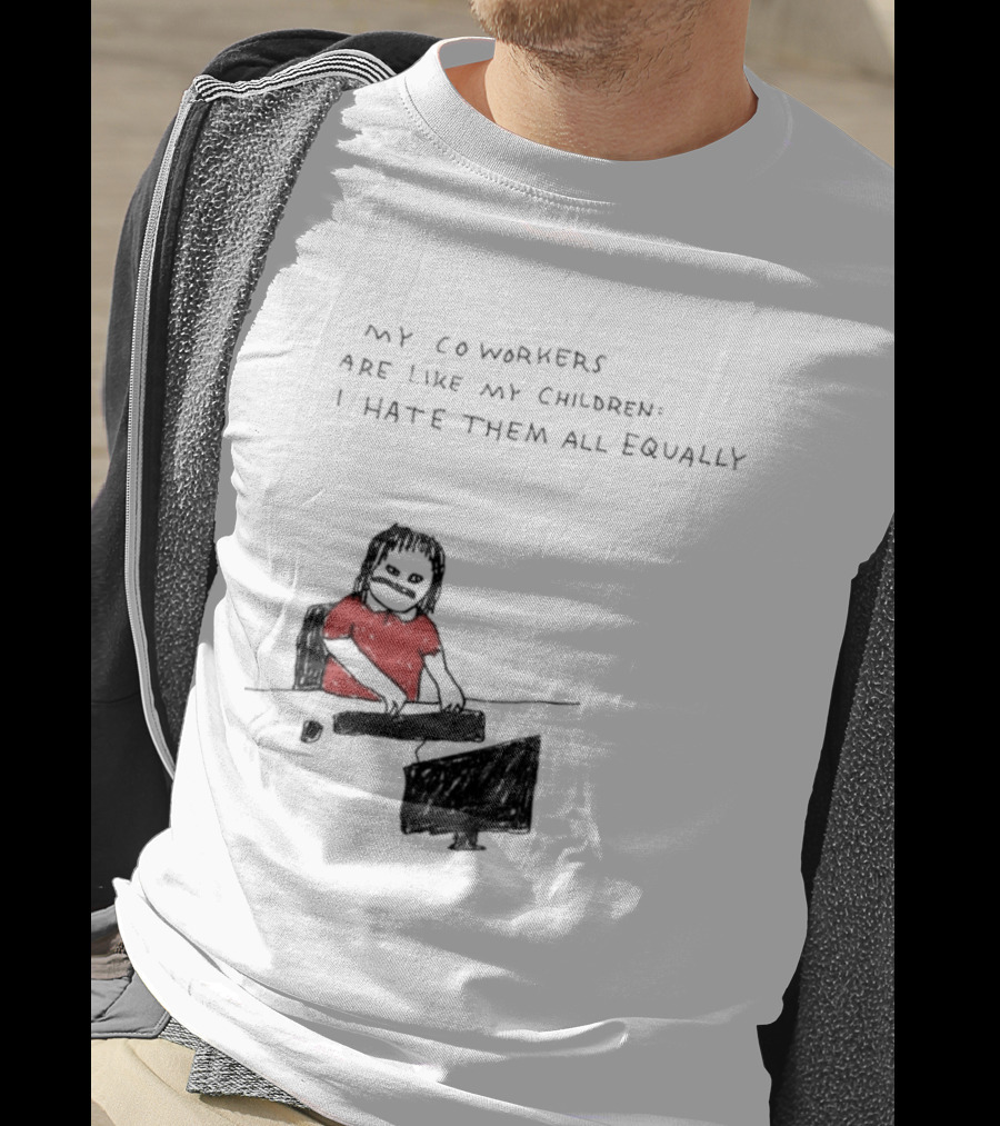 My Coworkers Are Like My Children I Hate Them All Equally Office Humor Red T-Shirt