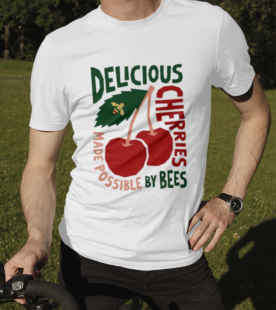 Delicious Cherries Made Possible By Bees T-Shirt
