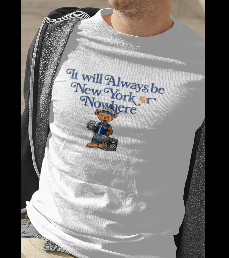 New York Knicks Grateful Dead It Will Always Be New York Or Nowhere T-Shirt
