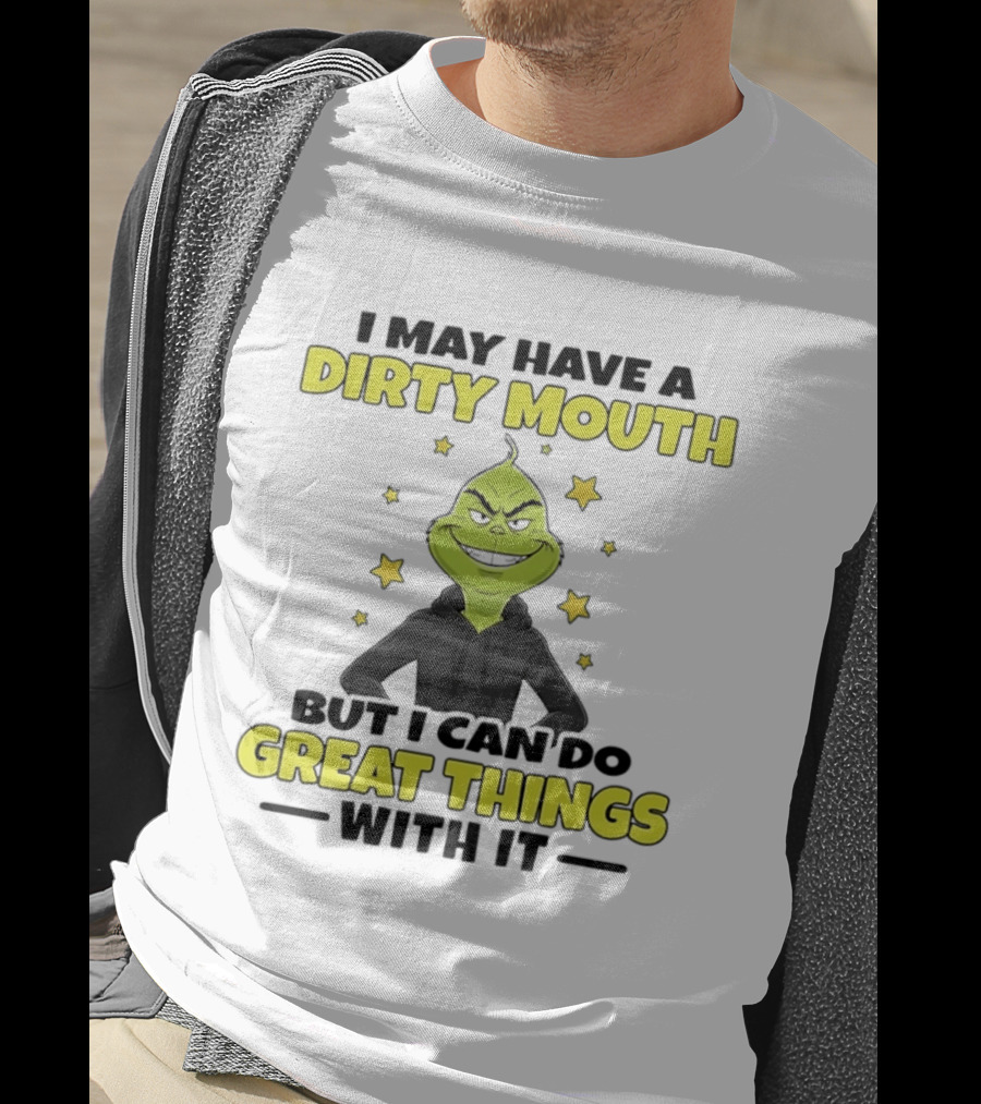 Grinch Dirty Mouth Great Things Character Humor T-Shirt