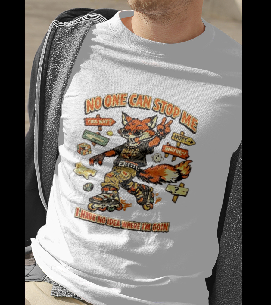 No One Can Stop Me No Idea Where I'm Goin Roller Skating Fox Adventure T-Shirt