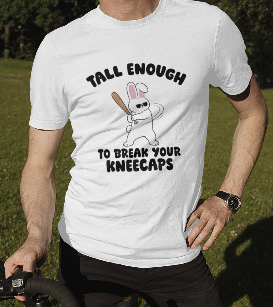 Tall Enough Bunny Swinging Bat To Break Your Kneecaps T-Shirt