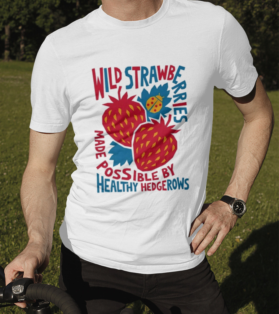 Wild Strawberries Made Possible By Healthy Hedgerows With Ladybug T-Shirt